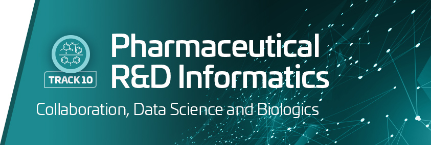 Track 10: Pharmaceutical R&D Informatics Track 10: Pharmaceutical R&D Informatics
