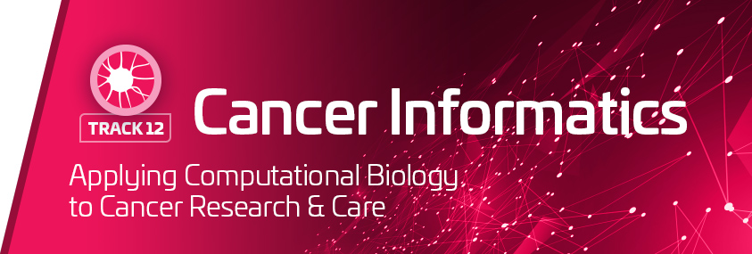 Track 12: Cancer Informatics Track 12: Cancer Informatics