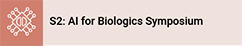 S2: AI for Biologics Symposium